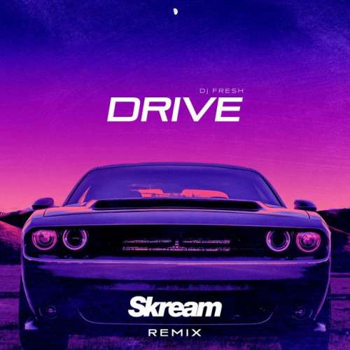 Drive - Skream Remix